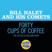 Bill Haley & His Comets - Forty Cups Of Coffee [Live On The Ed Sullivan Show, April 28, 1957]