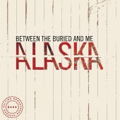 Between The Buried And Me - Alaska [2020 Remix / Remaster]