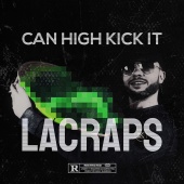 Lacraps - Can High Kick It