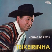 Teixeirinha - Volume De Prata