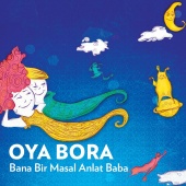 Oya & Bora - Bana Bir Masal Anlat Baba