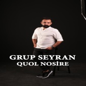 Grup Seyran - Quol Nosire