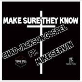 Chad Jackson Gospel - Make Sure They Know (feat. Mike Servin)