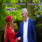 Haşim & Gülistan Tokdemir - Dönüşü Yok
