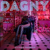 Dagny - It's Only A Heartbreak