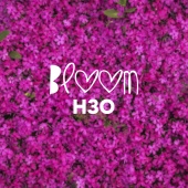 H3O - Bloom (feat. WRLDS)
