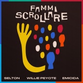 Selton - Fammi Scrollare (feat. Willie Peyote, Emicida)