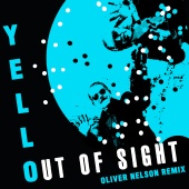 Yello - Out Of Sight [Oliver Nelson Remix]