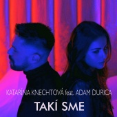 Katarina Knechtova - TAKÍ SME (feat. Adam Ďurica)