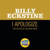 Billy Eckstine - I Apologize [Live On The Ed Sullivan Show, April 8, 1951]