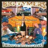 Big Tymers - How You Luv That?