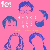 The Loft Club - Heard Her Say [Nigel Lowis Remix]