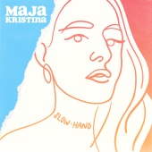 Maja Kristina - Slow Hand
