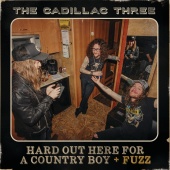 The Cadillac Three - Hard Out Here For A Country Boy [+ FUZZ]
