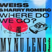 WEISS & Harry Romero - Where Do We Go? [My Nu Leng Remix]