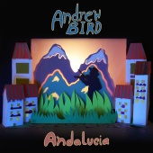 Andrew Bird - Andalucia