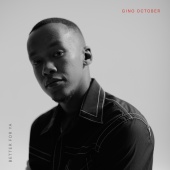 Gino October - Better For Ya
