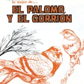 El Palomo Y El Gorrión - Lo Mejor De...