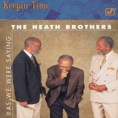 The Heath Brothers - As We Were Saying...