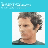 Stavros Xarhakos - Greece Is.....The Music Of Stavros Xarhakos