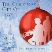 Niels Lan Doky - The Christmas Gift of Love (feat. Desmond Scaife Jr.)