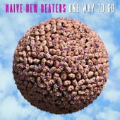 Naive New Beaters - One Way To Go