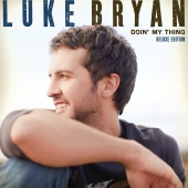 Luke Bryan - Doin’ My Thing [Deluxe Edition]