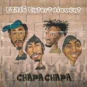 Ethic Entertainment - Chapa Chapa