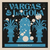 Vargas & Lagola - Suddenly