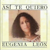 Eugenia León - Así Te Quiero
