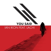 Ian Ikon - You Said (feat. Lachi)