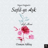 Osman Akbaş - Nigari Nağmeler, Safa-yı Aşk Vol. 1 [Enstrümantal]