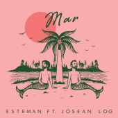 Esteman - Mar (feat. Jósean Log)