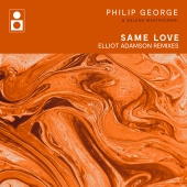 Philip George & Salena Mastroianni - Same Love [Elliot Adamson Remixes]