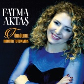 Fatma Aktaş - Türkülerle Hayata Tutunmak