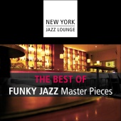 New York Jazz Lounge - The Best of Funky Jazz Masterpieces