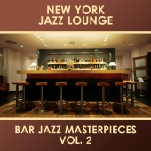 New York Jazz Lounge - Bar Jazz Masterpieces, Vol. 2