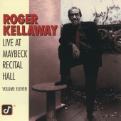 Roger Kellaway - The Maybeck Recital Series, Vol. 11
