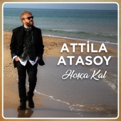 Attila Atasoy - Hoşça Kal