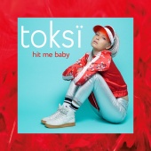 toksi - Hit Me Baby