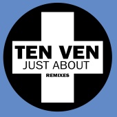 Ten Ven - Just About [Remixes]