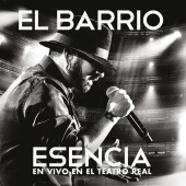 El Barrio - Esencia [En Vivo En El Teatro Real]