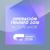 Operación Triunfo 2018 - Ni Tú Ni Nadie [Operación Triunfo 2018]