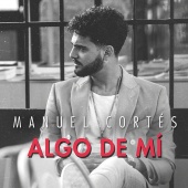 Manuel Cortés - Algo De Mí
