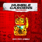 Supa Dupa Humble - Humble Gardens: Reloaded