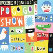 Regurgitator's Pogogo Show - The Really Really Really Really Boring Album