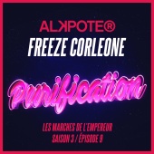 Alkpote - Purification (feat. Freeze Corleone) [Les marches de l'empereur Saison 3 / Episode 9]
