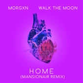 morgxn - home (feat. WALK THE MOON) [Mansionair remix]