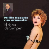Willie Rosario And His Orchestra - El Bravo De Siempre