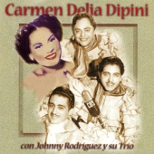 Carmen Delia Dipiní - Carmen Delia Dipiní Con Johnny Rodriguez Y Su Trio